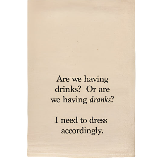 Are we Having Drinks Tea Towel