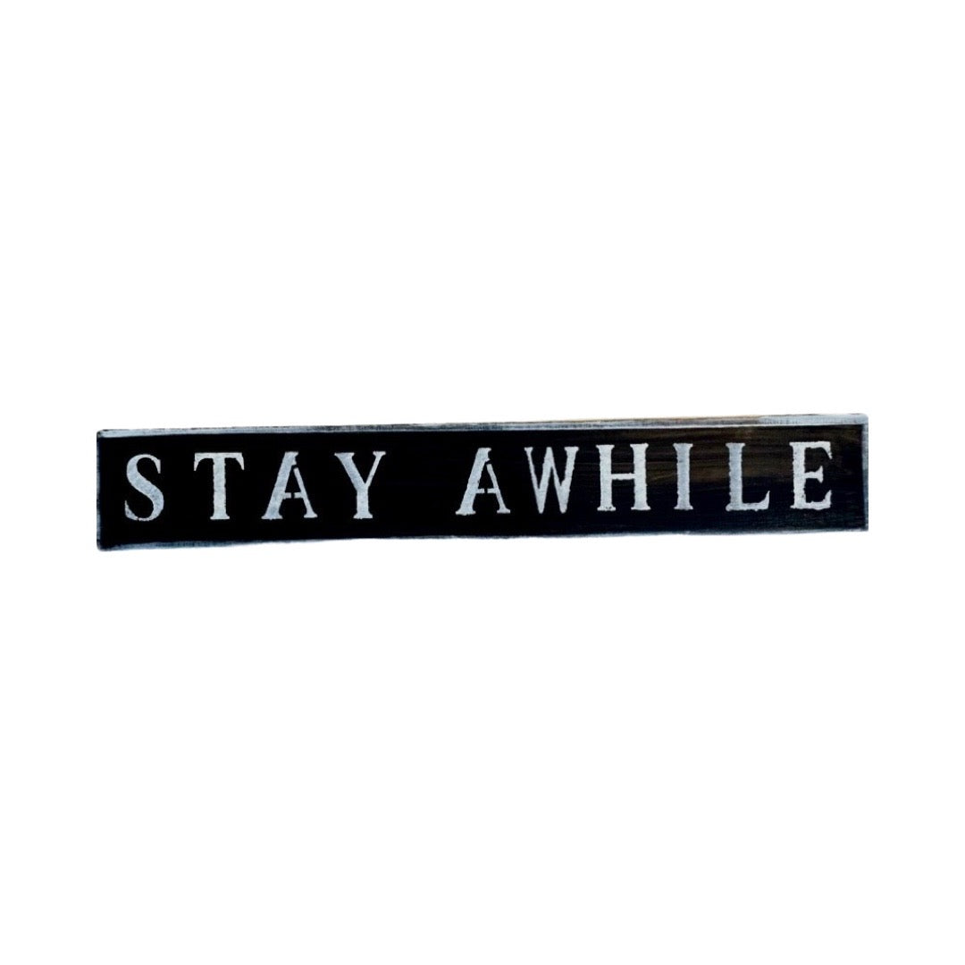 Stay a While Sign