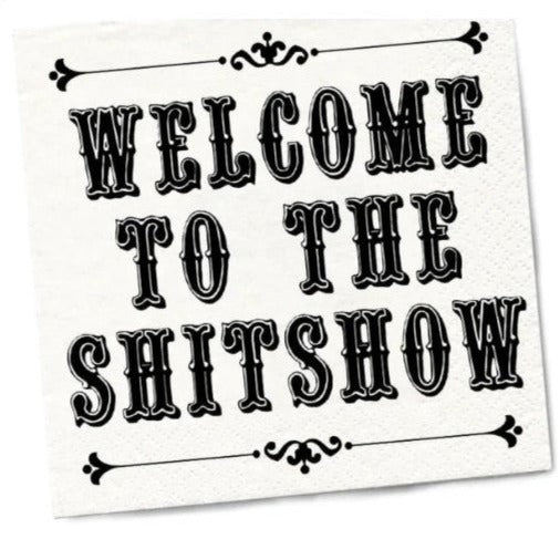 Welcome To The Shit Show Cocktail Napkins lol