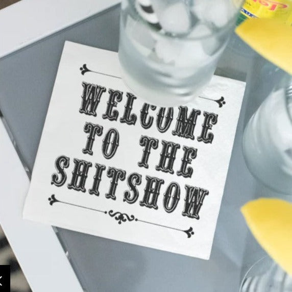 Welcome To The Shit Show Cocktail Napkins lol